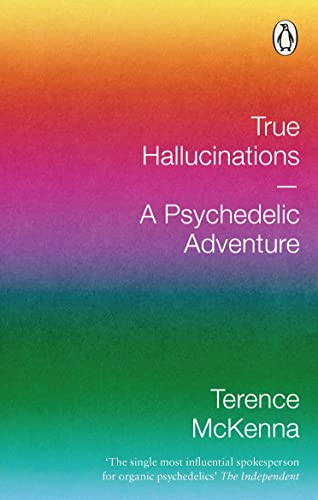 True Hallucinations: A Psychedelic Adventure von Rider